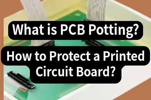 What is PCB Potting? | One Printed Circuit Board Protective Coating
