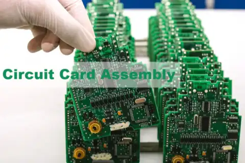 Things You Need to Know About Circuit Card Assembly (assemblies)/ Circuit Board Assembly