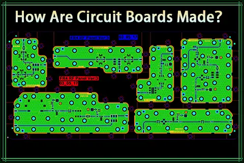 How Are Circuit Boards Made?