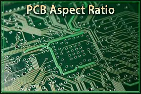 Aspect Ratio in PCB industry