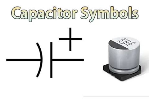 Capacitor Symbols - A Comprehensive Guide