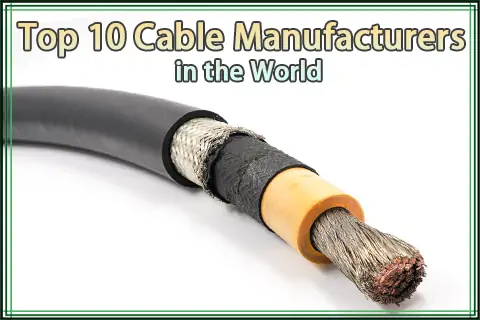 Top 10 Cable Manufacturers in the World and A Reliable Cable Assembly Manufacturer