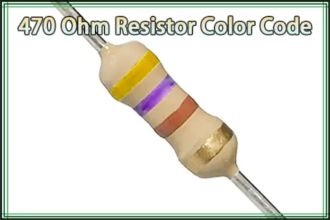 470 Ohm Resistor Color Code: A Detailed Guide