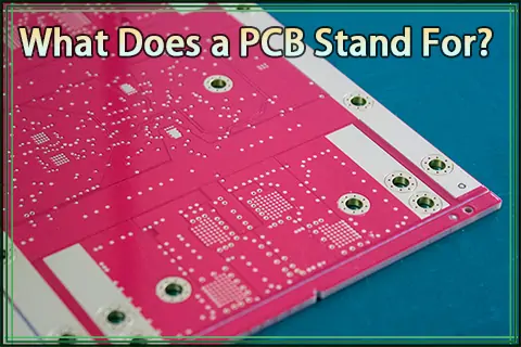 What Does a PCB Stand For? Printed Circuit Boards in Electronics