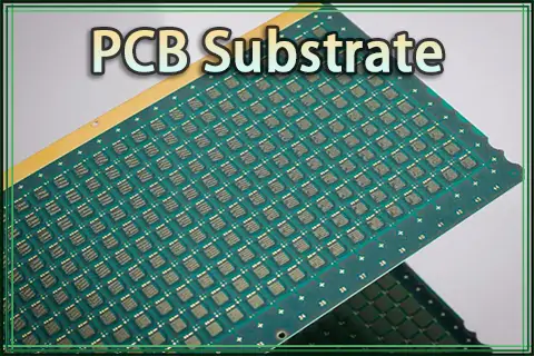 Guide to PCB Substrate: Materials, Properties, and Selection