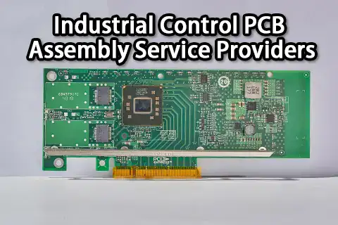 Trustworthy Industrial Control PCB Assembly Service Providers