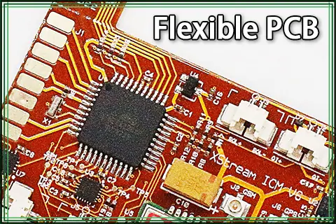 Flexible PCB Explained: From Definition and Comparison to Manufacturing and Applications