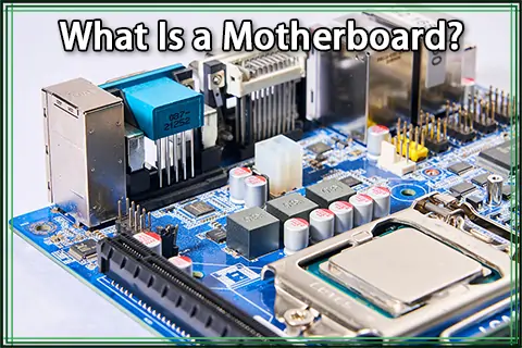 What Is a Motherboard? Definition, Types, and Components